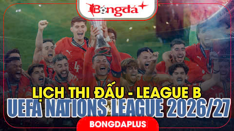 Lịch thi đấu UEFA Nations League 2026/27 - League B